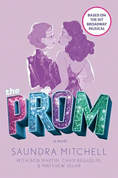 The Prom: A Novel Based on the Hit Broadway Musical book cover