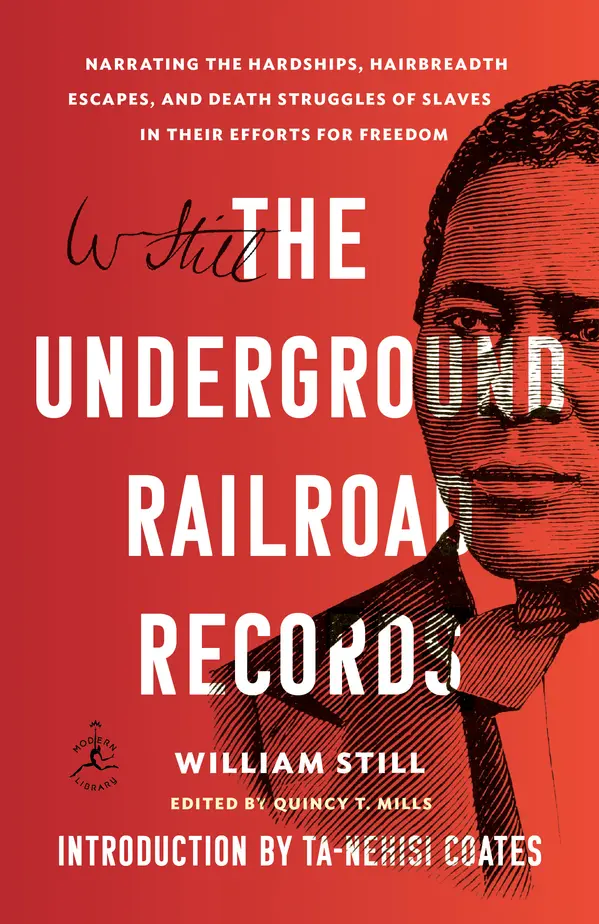 The Underground Railroad Records by William Still, Ta-Nehisi Coates, Quincy T. Mills cover