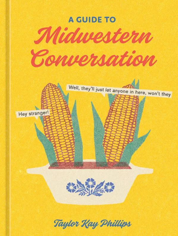 A Guide to Midwestern Conversation by Taylor Kay Phillips cover