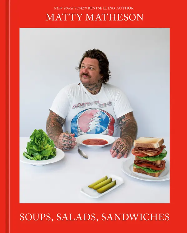Matty Matheson: Soups, Salads, Sandwiches by Matty Matheson cover