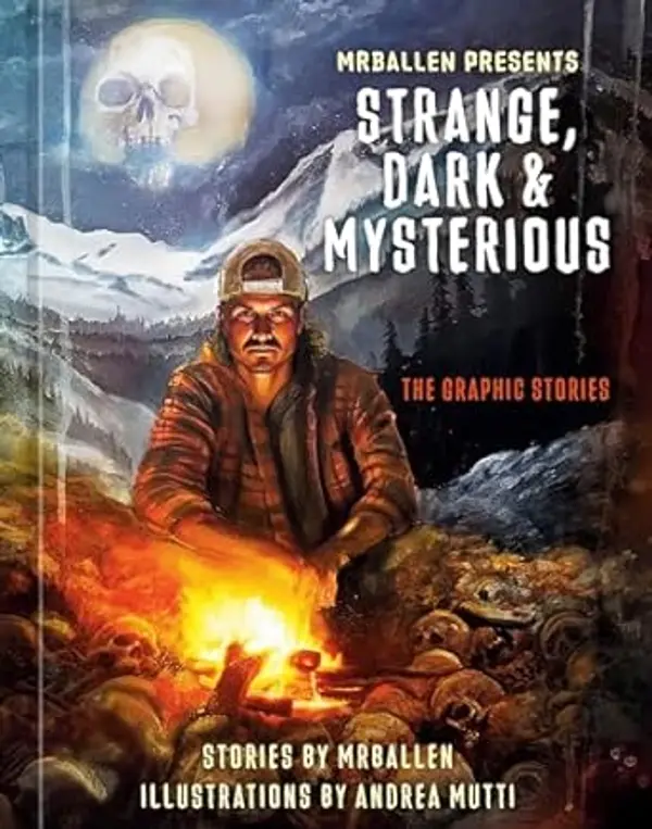 MrBallen Presents: Strange, Dark & Mysterious: The Graphic Stories by MrBallen cover