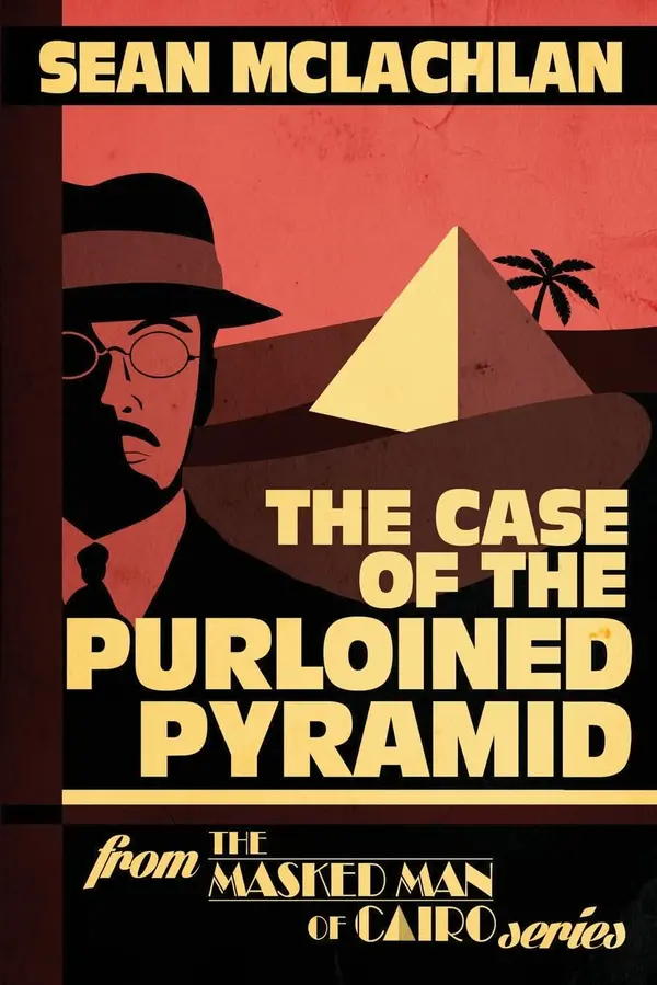 The Case of the Purloined Pyramid (The Masked Man of Cairo) by Sean McLachlan cover