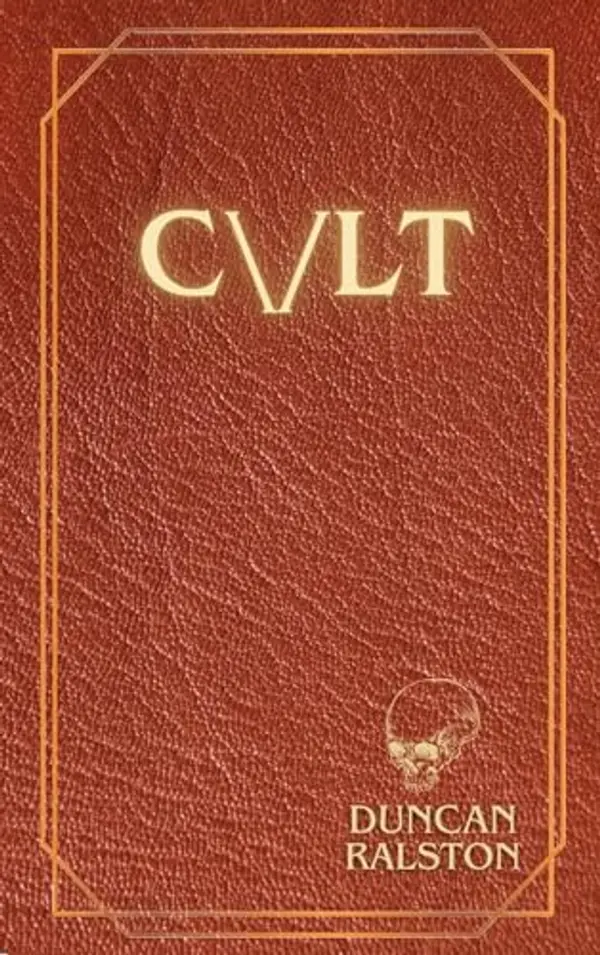 Cvlt: a Transgressive Psychological Thriller sequel to WOOM from the author of GHOSTLAND by Duncan Ralston cover