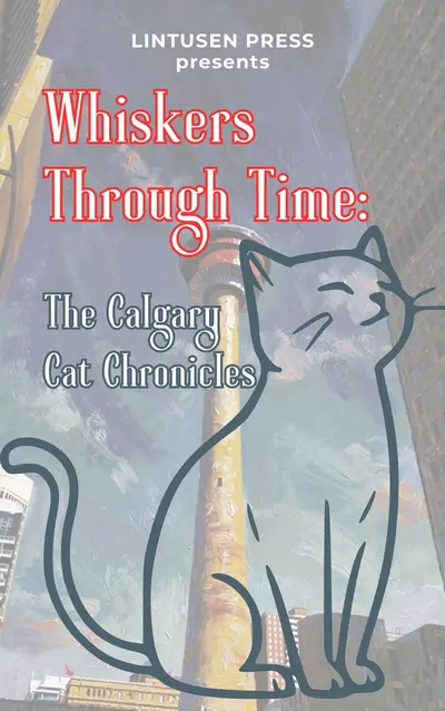 Whiskers Through Time: The Calgary Cat Chronicles book cover