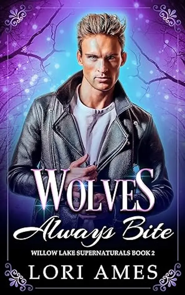 Wolves Always Bite (Willow Lake Supernaturals Book 2) by Lori Ames cover