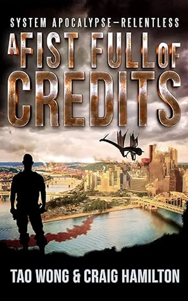 A Fist Full of Credits (System Apocalypse: Relentless, #1) by Tao Wong cover