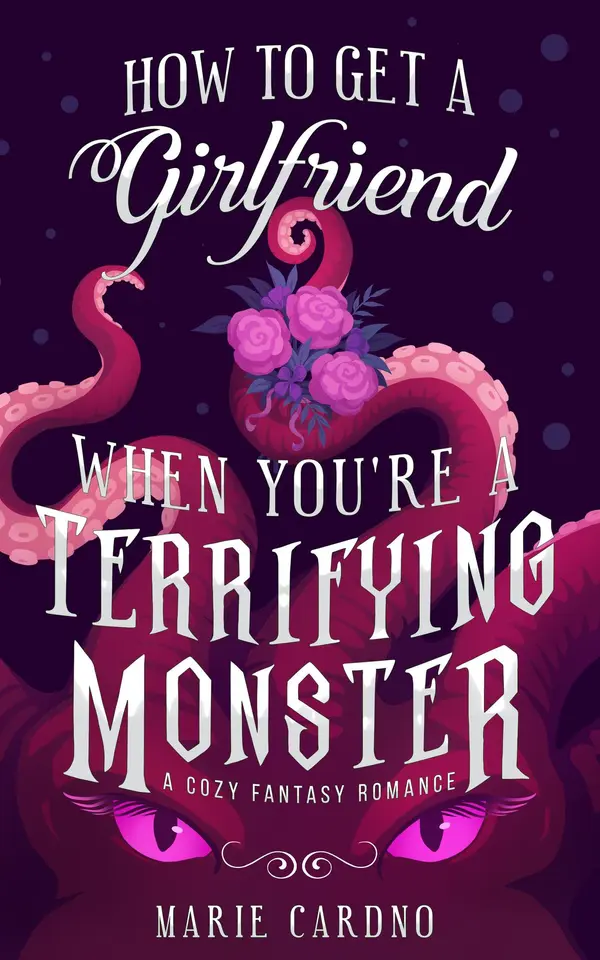 How to Get a Girlfriend (When You're a Terrifying Monster) by Marie Cardno cover