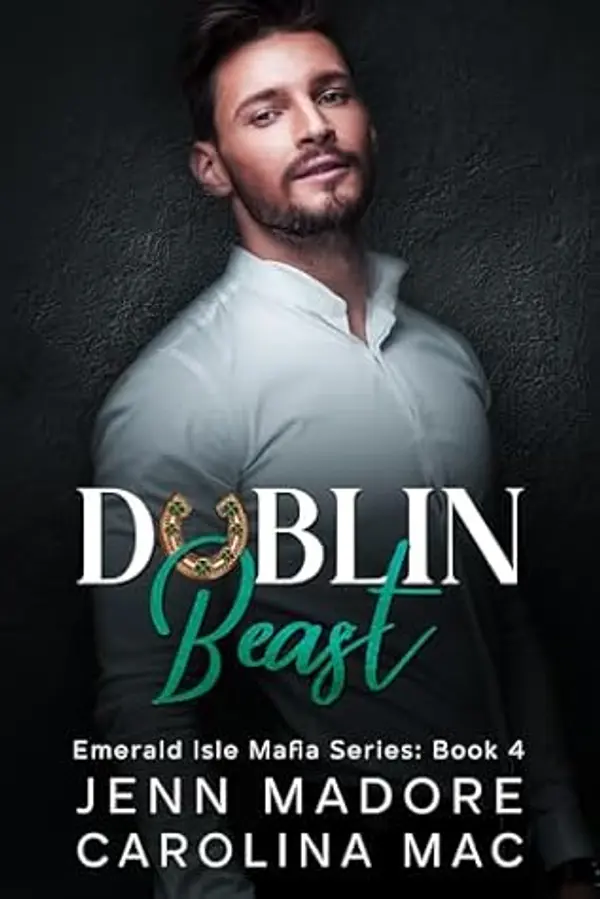 Dublin Beast: A Dark Mafia Romance (Emerald Isle Mafia Series Book 4) by Jenn Madore cover