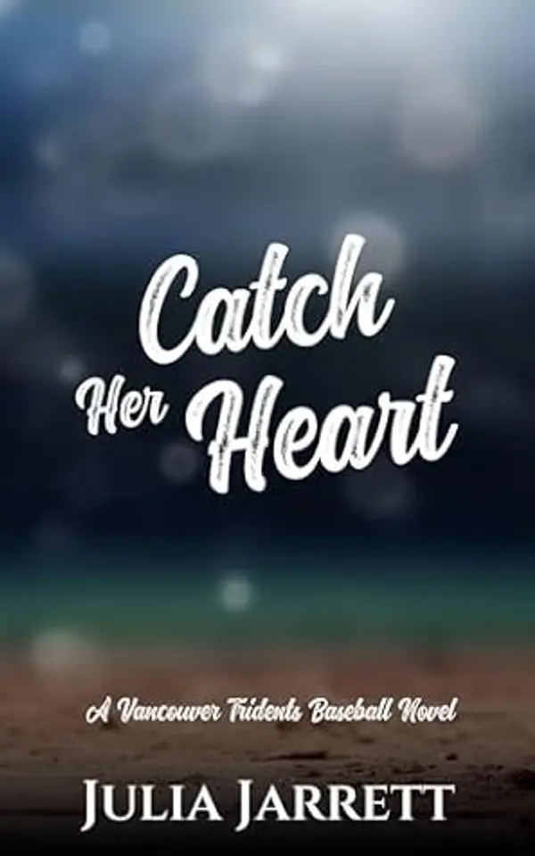Catch Her Heart (Vancouver Tridents #3) by Julia Jarrett cover