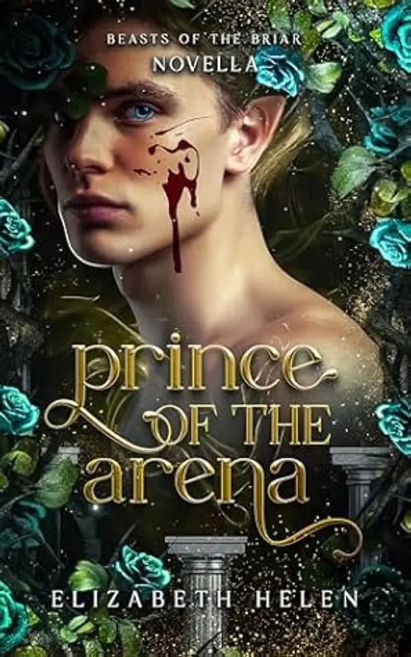 Prince of the Arena: A Beasts of the Briar Prequel Novella by Elizabeth Helen cover