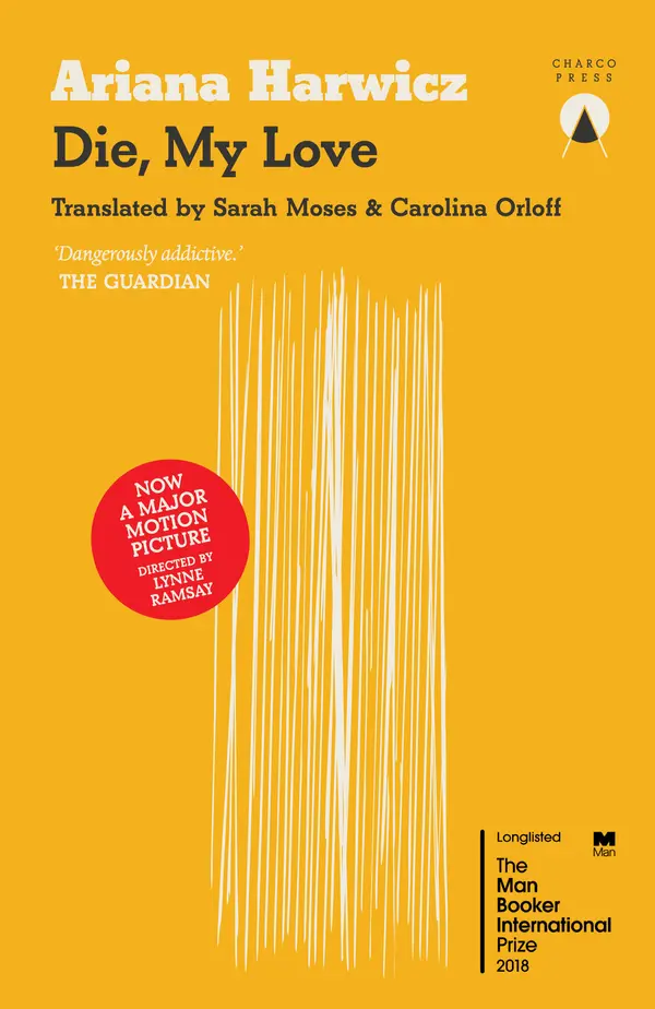 Die My Love by Ariana Harwicz, Carolina Orloff, Sarah Moses cover