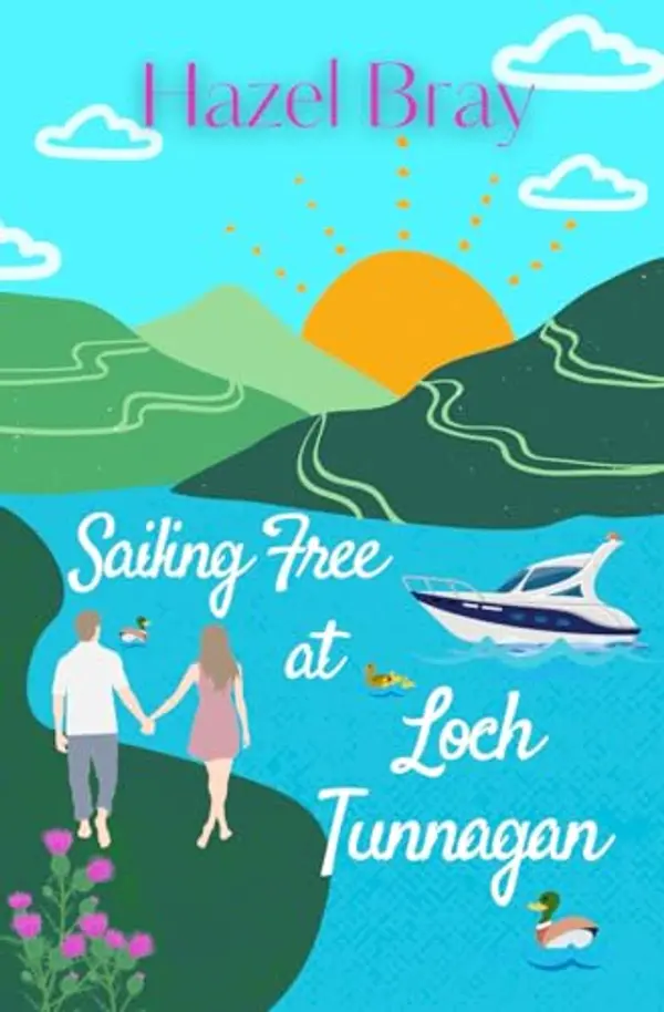 Sailing Free at Loch Tunnagan by John Bray, Hazel Bray cover