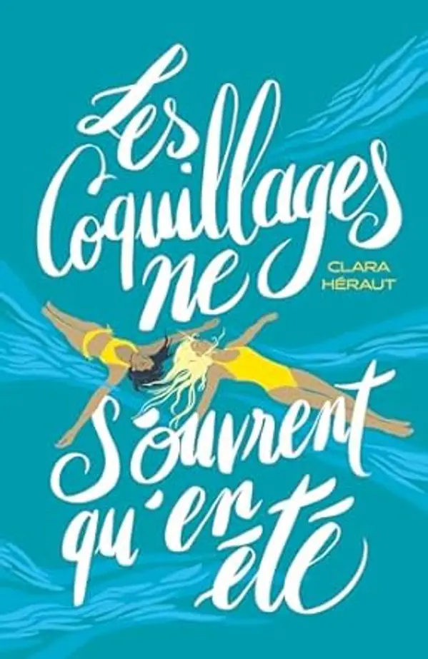 Les Coquillages ne s'ouvrent qu'en été by Clara Héraut cover