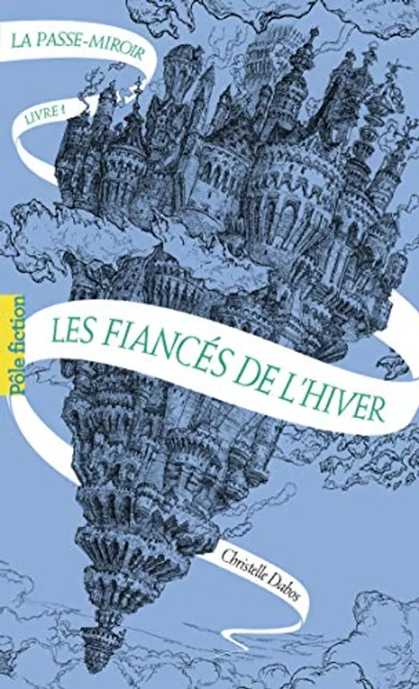 La Passe-miroir (Livre 1) - Les Fiancés de l'hiver (French Edition) by Christelle Dabos cover