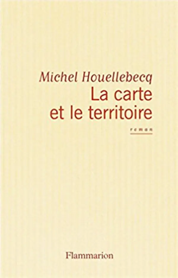 La carte et le territoire by Michel Houellebecq cover