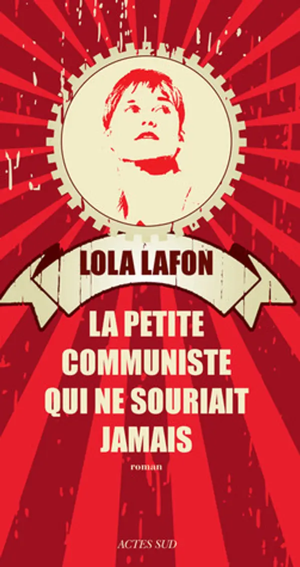 La petite communiste qui ne souriait jamais by Lola Lafon cover