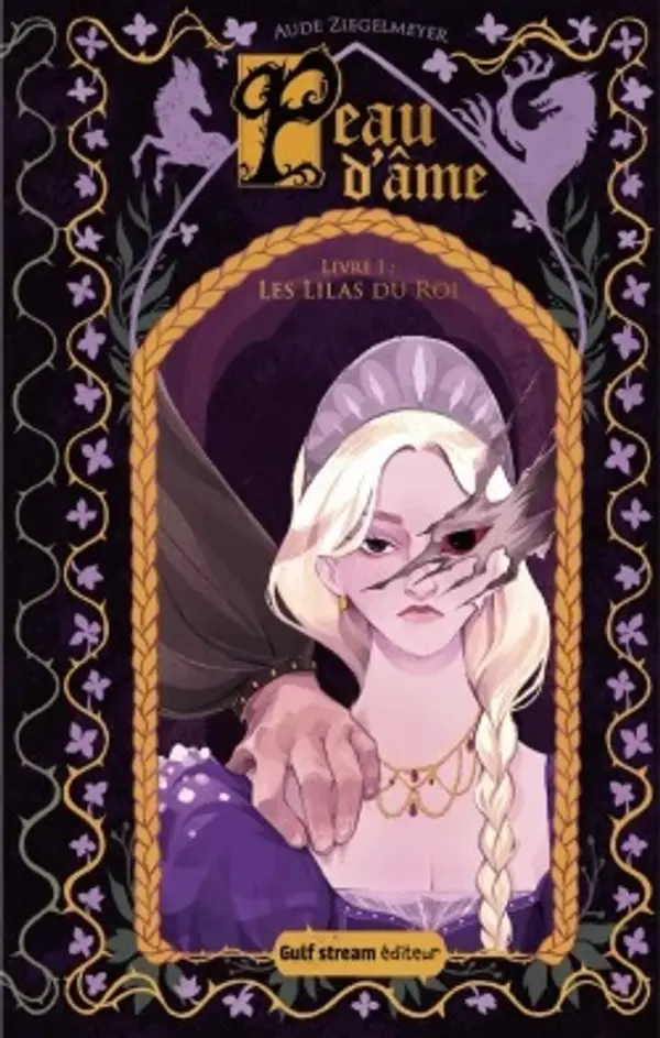 Les Lilas du Roi (Peau d'Âme, #1) by Aude Ziegelmeyer cover