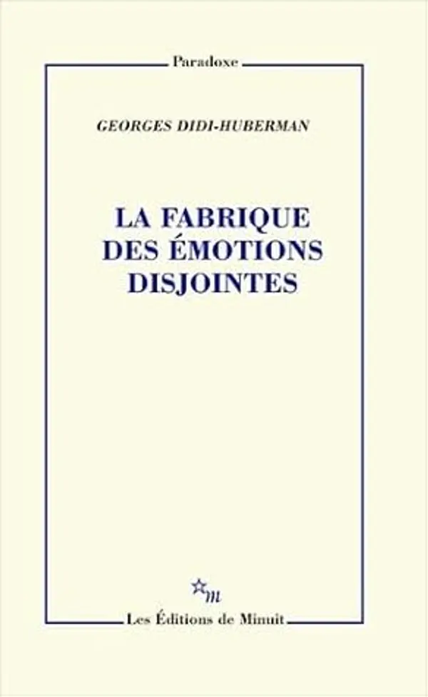 La fabrique des émotions disjointes by Georges Didi-Huberman cover