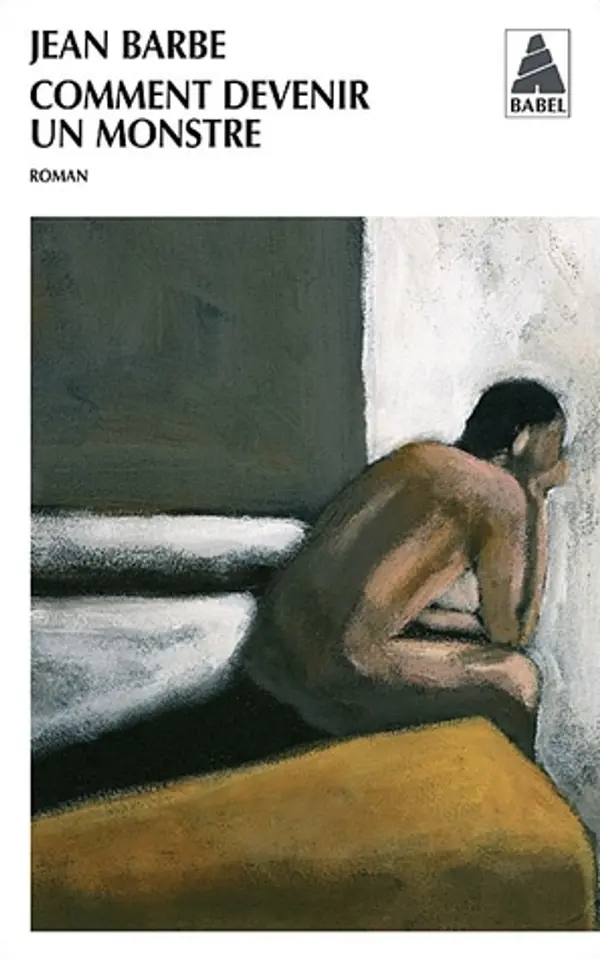 Comment devenir un monstre by Jean Barbe cover