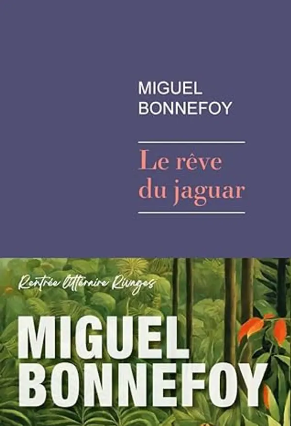 Le rêve du jaguar by Miguel Bonnefoy cover