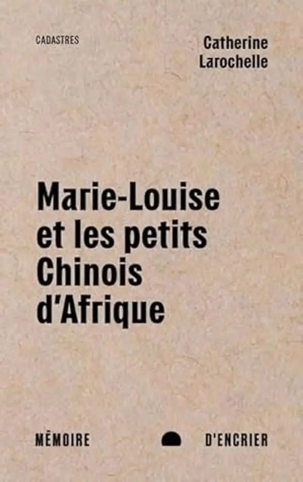 Marie-Louise et les petits Chinois d'Afrique by Catherine Larochelle cover