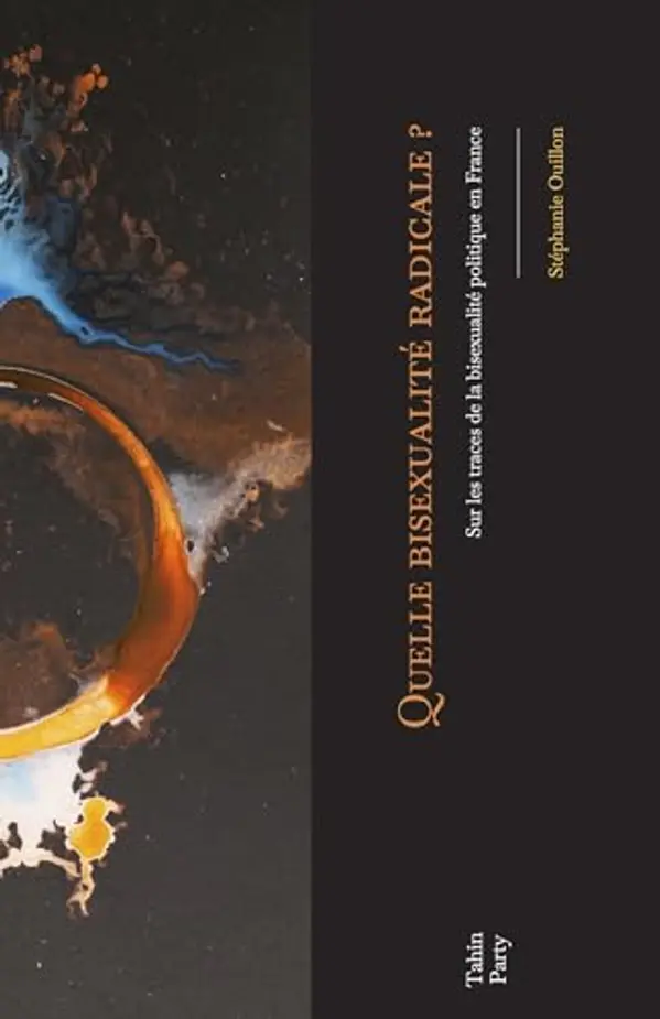 Quelle bisexualité radicale ?: Sur les traces de la bisexualité politique en France by Stéphanie Ouillon cover