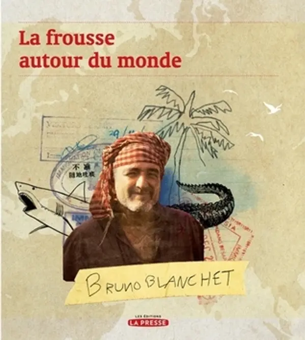 La frousse autour du monde by Bruno Blanchet cover