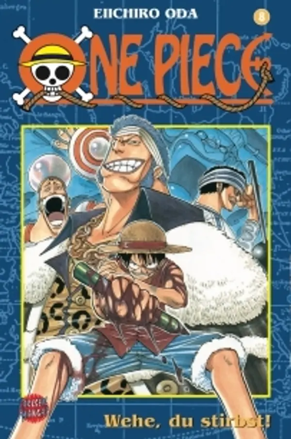One Piece 8: Wehe, du stirbst! by Eiichiro Oda cover