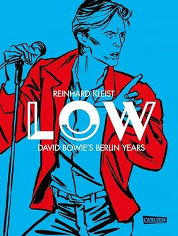 Low - David Bowie's Berlin Years (David Bowie, #2) by Reinhard Kleist cover
