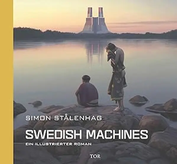 Swedish Machines: Ein illustrierter Roman by Simon Stålenhag cover