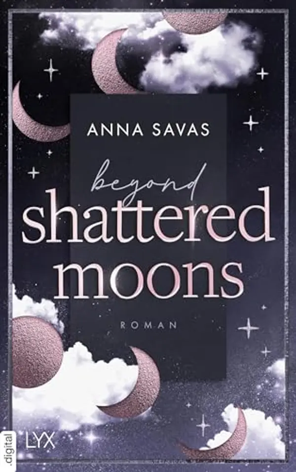 Beyond Shattered Moons (London is Lonely, #2) by Anna Savas cover