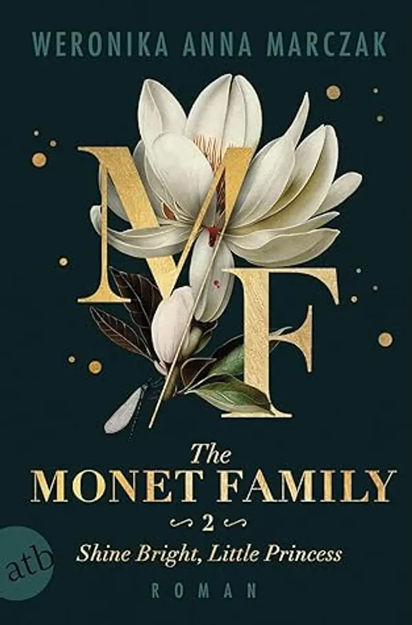 The Monet Family: Shine Bright, Little Princess (Family of Secrets, #2) by Weronika Anna Marczak cover