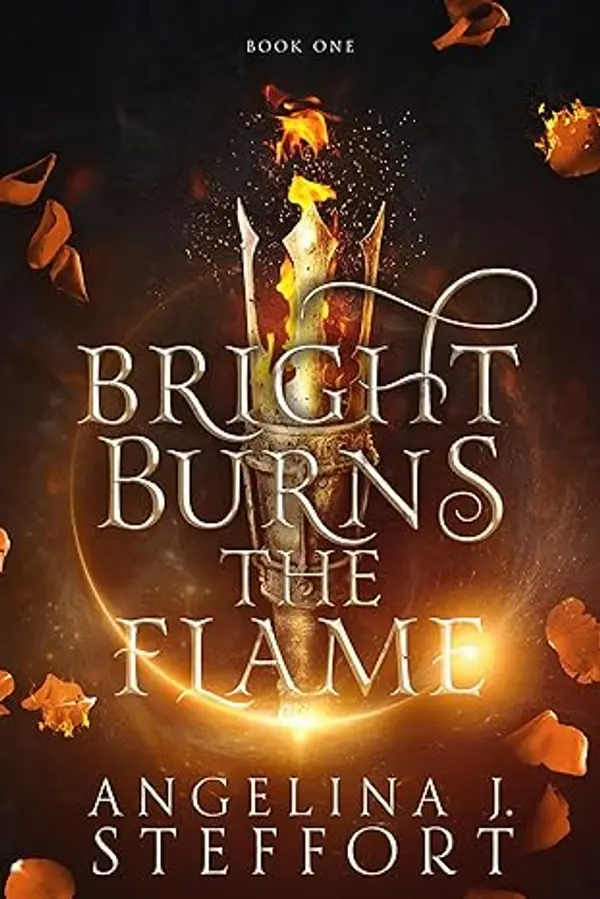Bright Burns the Flame by Angelina J. Steffort cover