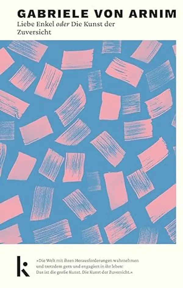 Liebe Enkel oder Die Kunst der Zuversicht (German Edition) by Gabriele von Arnim cover