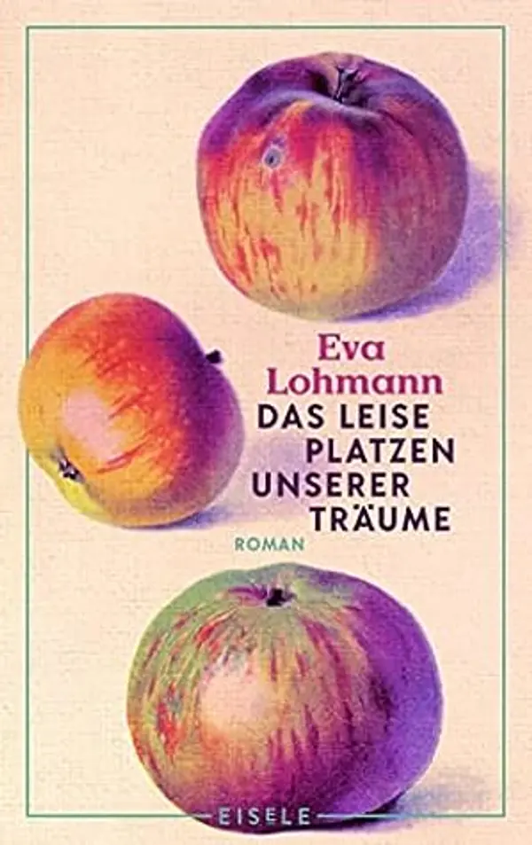 Das leise Platzen unserer Träume by Eva Lohmann cover