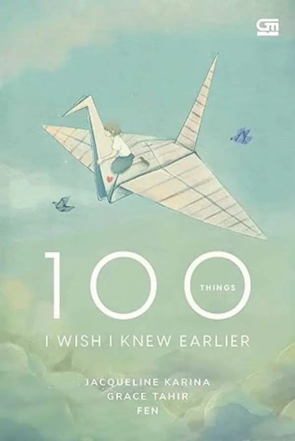 100 Things I Wish I Knew Earlier by Jacqueline Karina cover