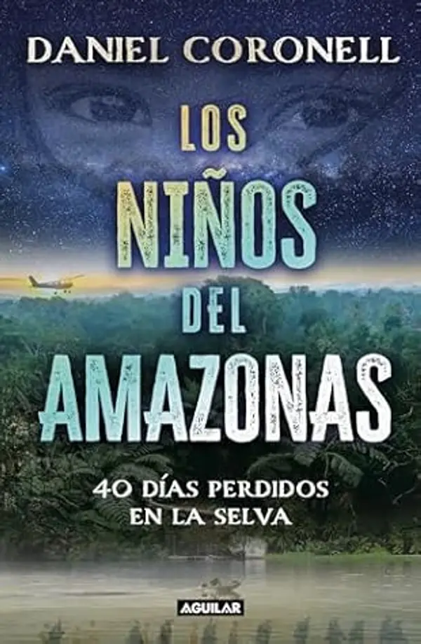 Los Niños Del Amazonas. 40 Días Perdidos En La Selva by Daniel Coronell cover