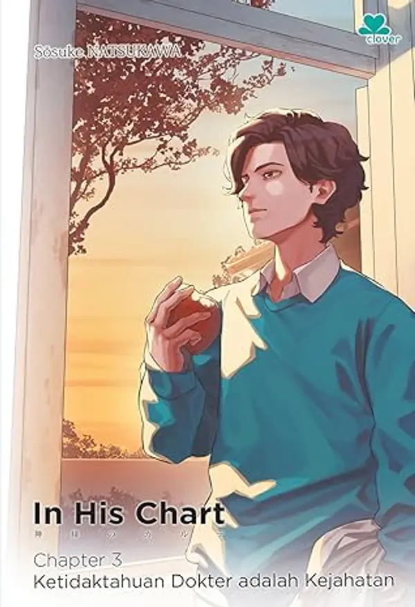 In His Chart: Chapter 3 - Ketidaktahuan Dokter adalah Kejahatan by Sōsuke Natsukawa cover