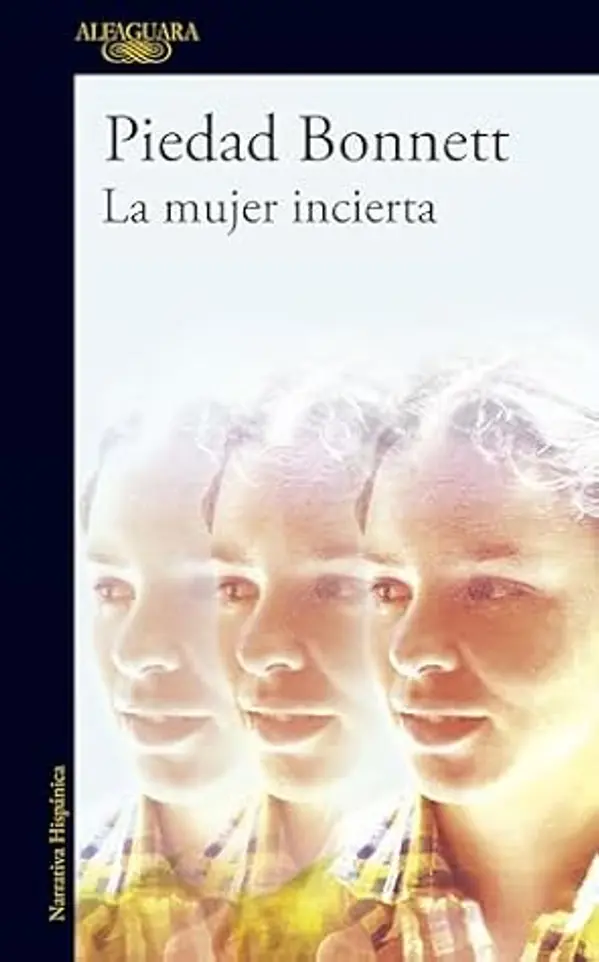La mujer incierta (Spanish Edition) by Piedad Bonnett cover