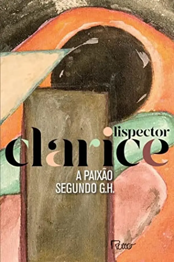 A Paixão Segundo G.H. by Clarice Lispector cover