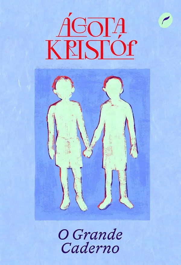 O Grande Caderno (Trilogia dos gêmeos, Livro 1) by Ágota Kristóf cover