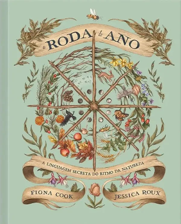 A Roda do Ano: A Linguagem Secreta do Ritmo da Natureza by Jessica Roux, Fiona  Cook, Gina Santiago cover