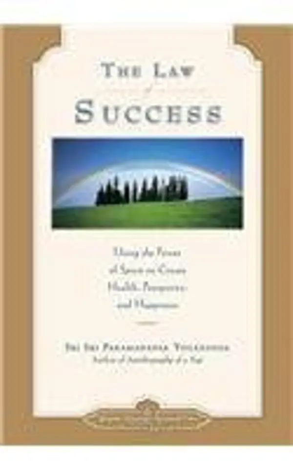 Yogoda Satsanga Society of India: The Law Of Success: Using The Power Of Spirit To Create Health, Prosperity, And Happiness by Paramahansa Yogananda cover