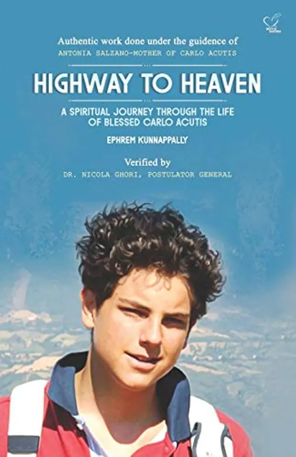HIGHWAY TO HEAVEN: A SPIRITUAL JOURNEY THROUGH THE LIFE OF BLESSED CARLO ACUTIS by Ephrem Kunnappally cover