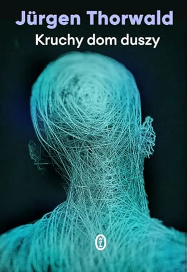 Kruchy dom duszy by Jürgen Thorwald cover