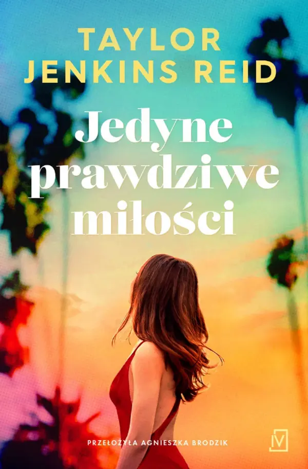 Jedyne prawdziwe miłości by Taylor Jenkins Reid cover