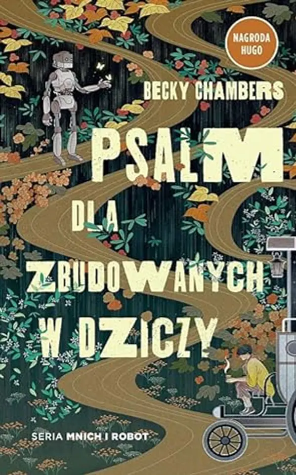 Psalm dla zbudowanych w dziczy (Mnich i robot, #1) by Becky  Chambers cover