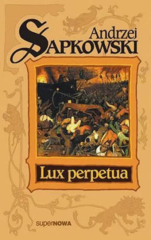 Lux perpetua (Trylogia husycka, #3) by Andrzej Sapkowski cover