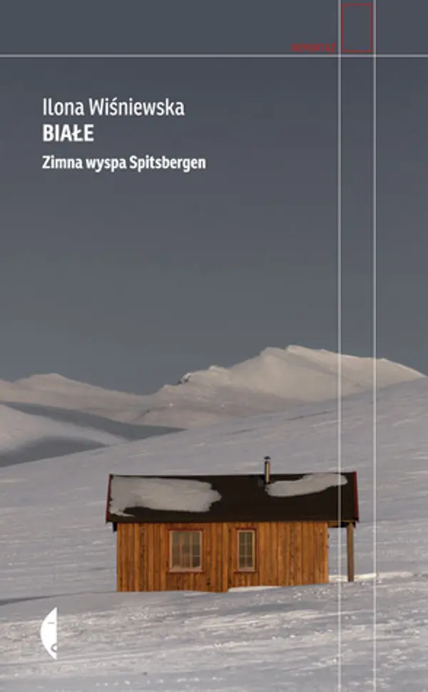 Białe. Zimna wyspa Spitsbergen by Ilona Wiśniewska cover