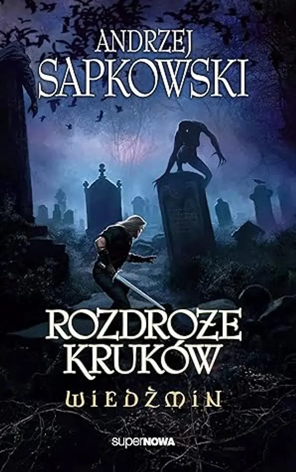 Rozdroże Kruków (Saga o Wiedźminie, #0.1) by Andrzej Sapkowski cover